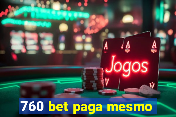 760 bet paga mesmo